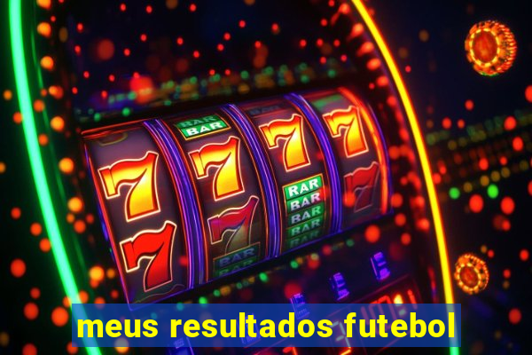 meus resultados futebol